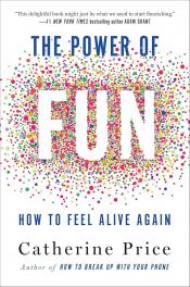 The Power of Fun by Catherine Price